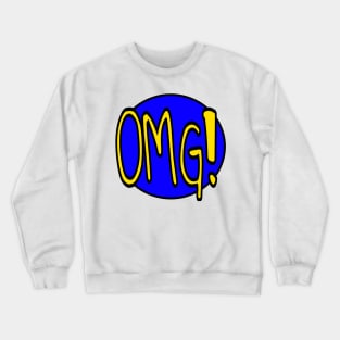 OMG! Crewneck Sweatshirt